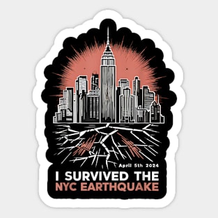 I survived the NYC Earthquake - April 5th, 2024 Sticker